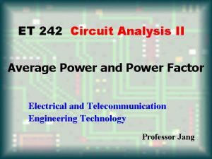 ET 242 Circuit Analysis II Average Power and