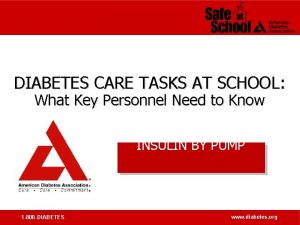 DIABETES CARE TASKS AT SCHOOL What Key Personnel