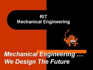 RIT Mechanical Engineering We Design The Future Dr