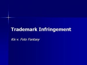 Trademark Infringement Kis v Foto Fantasy Kis v