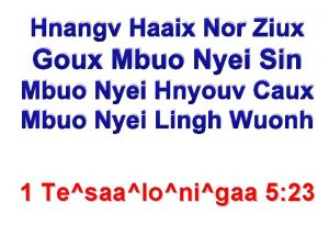 Hnangv Haaix Nor Ziux Goux Mbuo Nyei Sin