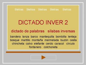 9 letras 9 letras DICTADO INVER 2 dictado