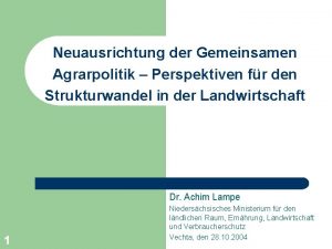 Neuausrichtung der Gemeinsamen Agrarpolitik Perspektiven fr den Strukturwandel