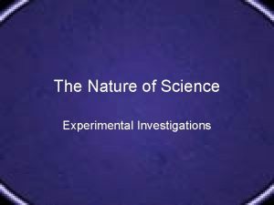 The Nature of Science Experimental Investigations Making Observations