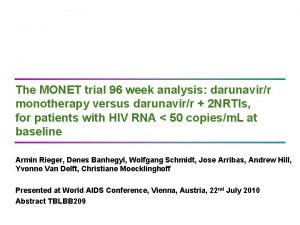 The MONET trial 96 week analysis darunavirr monotherapy