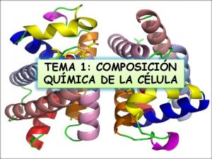 TEMA 1 COMPOSICIN QUMICA DE LA CLULA Biomolculas