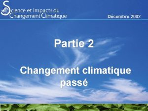 Dcembre 2002 Partie 2 Changement climatique pass Les