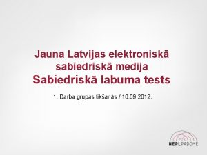 Jauna Latvijas elektronisk sabiedrisk medija Sabiedrisk labuma tests