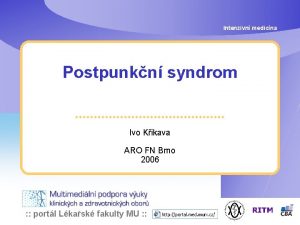 Intenzivn medicna Postpunkn syndrom Ivo Kikava ARO FN