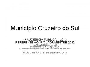 Municpio Cruzeiro do Sul 1 AUDINCIA PBLICA 2013