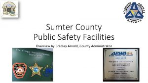 Sumter County Public Safety Facilities Overview by Bradley