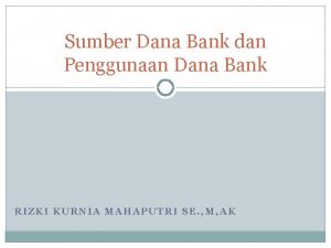Sumber Dana Bank dan Penggunaan Dana Bank 1