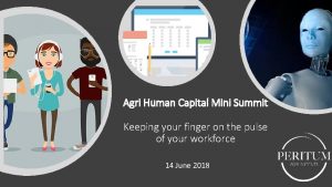 Agri Human Capital Mini Summit Keeping your finger