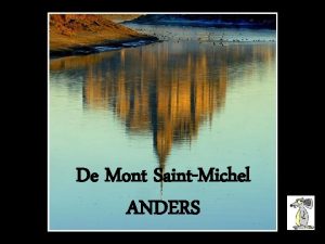 De Mont SaintMichel ANDERS WERELDERFGOED De Mont SaintMichel