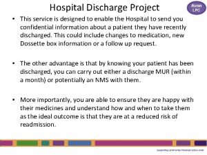 Hospital Discharge Project This service is designed to