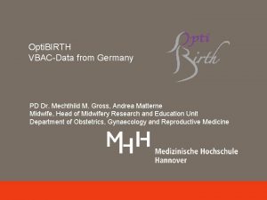 Opti BIRTH VBACData from Germany PD Dr Mechthild