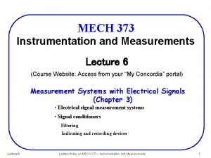 MECH 373 Instrumentation and Measurements Lecture 6 Course