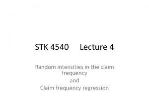 STK 4540 Lecture 4 Random intensities in the