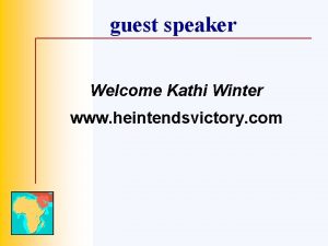 guest speaker Welcome Kathi Winter www heintendsvictory com
