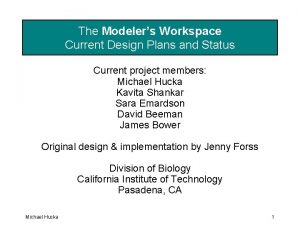 The Modelers Workspace Current Design Plans and Status