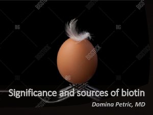 Significance and sources of biotin Domina Petric MD