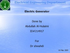 Electrical Engineering Department Electric Generator Done by Abdullah