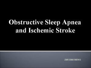 Obstructive Sleep Apnea and Ischemic Stroke ZHUZHICHENG Glossary