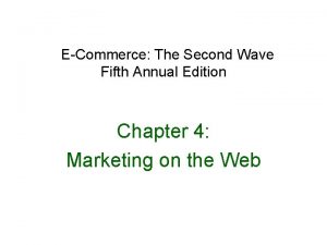 ECommerce The Second Wave Fifth Annual Edition Chapter