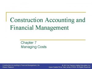 Construction Accounting and Financial Management Chapter 7 Managing