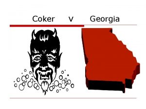 Coker v Georgia Coker v Georgia The Cruel