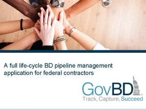 A full lifecycle BD pipeline management application for