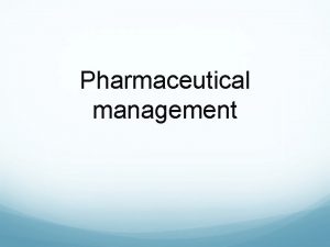 Pharmaceutical management Organization may be defined as a