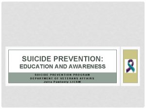 SUICIDE PREVENTION EDUCATION AND AWARENESS SUICIDE PREVENTION PROGRAM