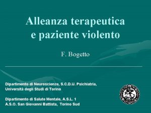 Alleanza terapeutica e paziente violento F Bogetto Dipartimento