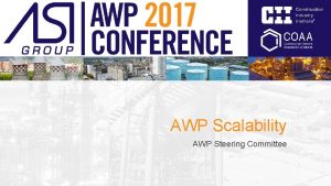 AWP Scalability AWP Steering Committee Rev Slide Committees