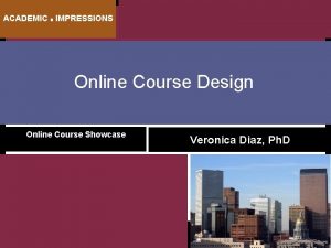 ACADEMIC IMPRESSIONS Online Course Design Online Course Showcase