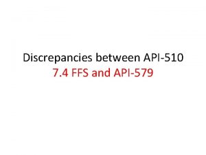 Discrepancies between API510 7 4 FFS and API579