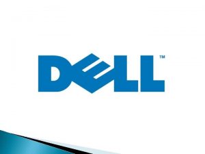 Dell History Founded 1984 Michael Dell IPO 1988