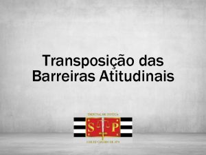 Transposio das Barreiras Atitudinais Implementao Comisso de Acessibilidade