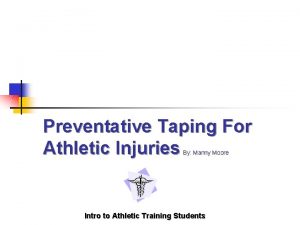 Preventative Taping For Athletic Injuries By Manny Moore