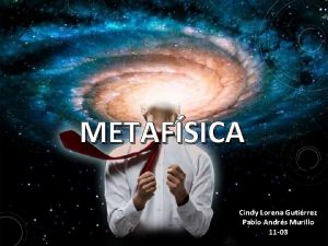 METAFSICA Cindy Lorena Gutirrez Pablo Andrs Murillo 11