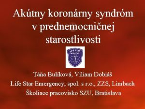 Aktny koronrny syndrm v prednemocninej starostlivosti Ta Bulkov