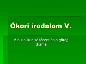 kori irodalom V A bukolikus kltszet s a