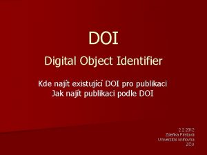 DOI Digital Object Identifier Kde najt existujc DOI