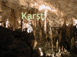 Karst Le mot karst vient de Kras une