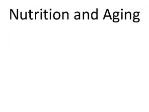 Nutrition and Aging 3 Fase Penuaan Fase I