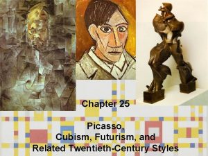 Chapter 25 Picasso Cubism Futurism and Related TwentiethCentury