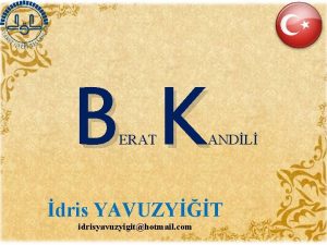 B K ERAT ANDL dris YAVUZYT idrisyavuzyigithotmail com