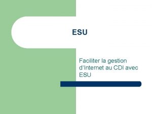 ESU Faciliter la gestion dInternet au CDI avec