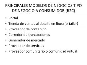 PRINCIPALES MODELOS DE NEGOCIOS TIPO DE NEGOCIO A